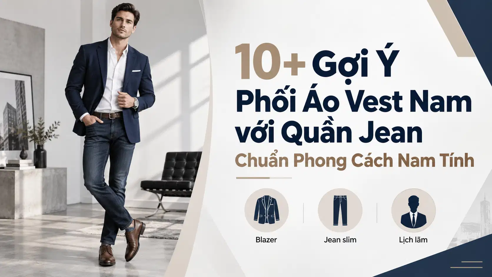 10+ Gợi Ý Phối Áo Vest Nam với Quần Jean Chuẩn Phong Cách Nam Tính