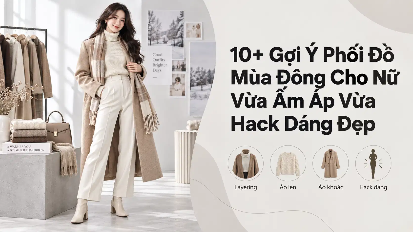 10+ Gợi Ý Phối Đồ Mùa Đông Cho Nữ Vừa Ấm Áp Vừa Hack Dáng Đẹp