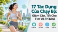 17 Tác Dụng Của Chạy Bộ: Giảm Cân, Tốt Cho Tim Và Trí Nhớ