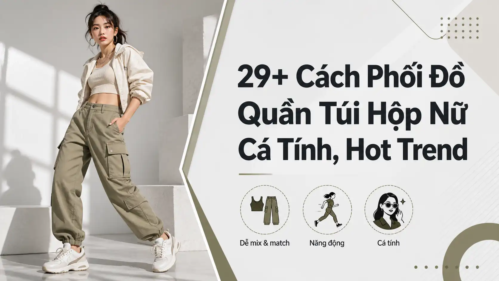 Cách Phối Đồ Quần Túi Hộp Nữ Cá Tính Theo Hot Trend