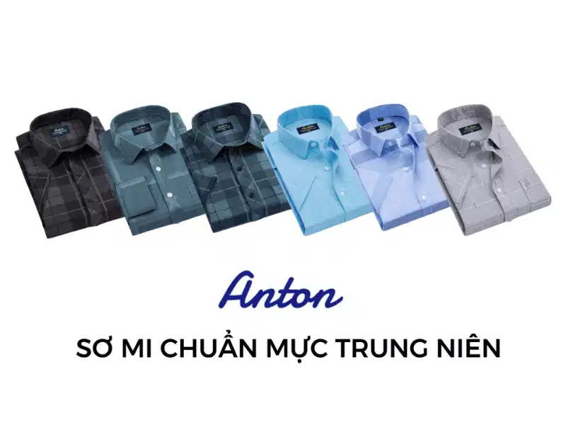 Anton - thương hiệu thời trang nam trung niên cao cấp chuyên về áo sơ mi Anton - thương hiệu thời trang nam trung niên cao cấp chuyên về áo sơ mi