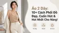 Áo 2 Dây: 10+ Cách Phối Đồ Đẹp & Cuốn Hút Nhất Cho Nàng