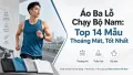 Áo Ba Lỗ Chạy Bộ Nam: Top 14 Mẫu Thoáng Mát Tốt Nhất