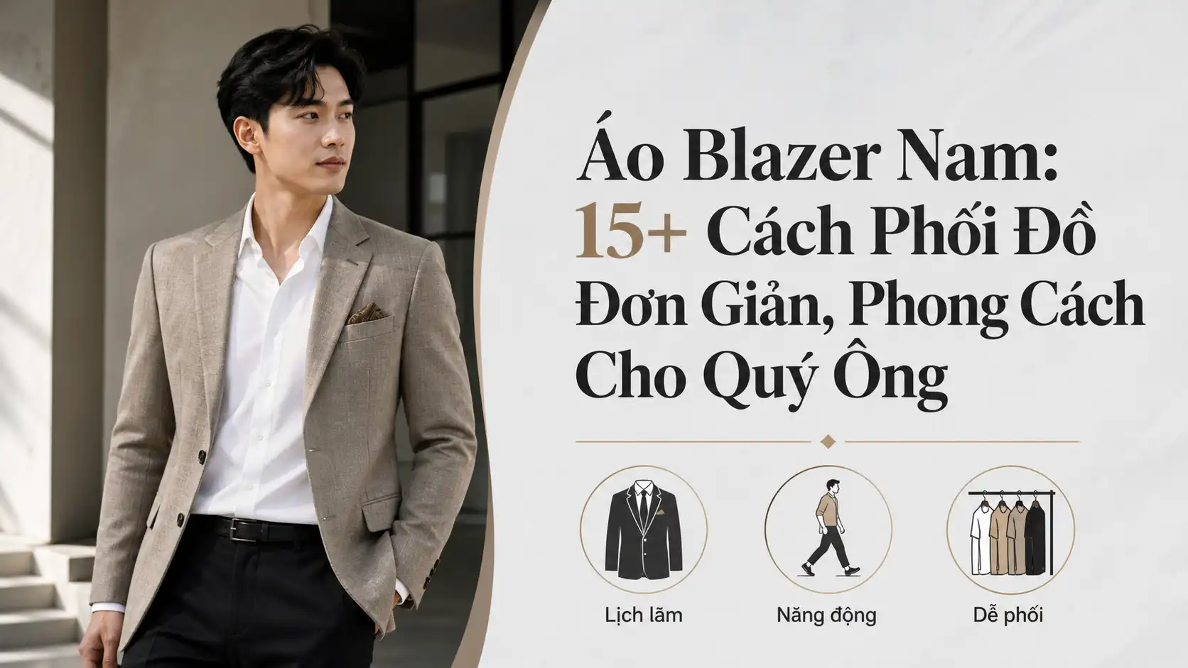 Áo Blazer Nam: Cách Phối Đồ Đơn Giản & Phong Cách Nhất