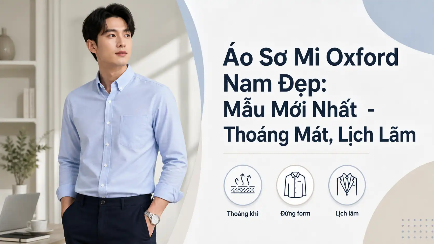 Áo Sơ Mi Oxford Nam Đẹp, Thoáng Mát & Lịch Lãm Nhất