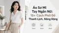 Áo Sơ Mi Tay Ngắn Nữ: Cách Phối Đồ Thanh Lịch & Năng Động