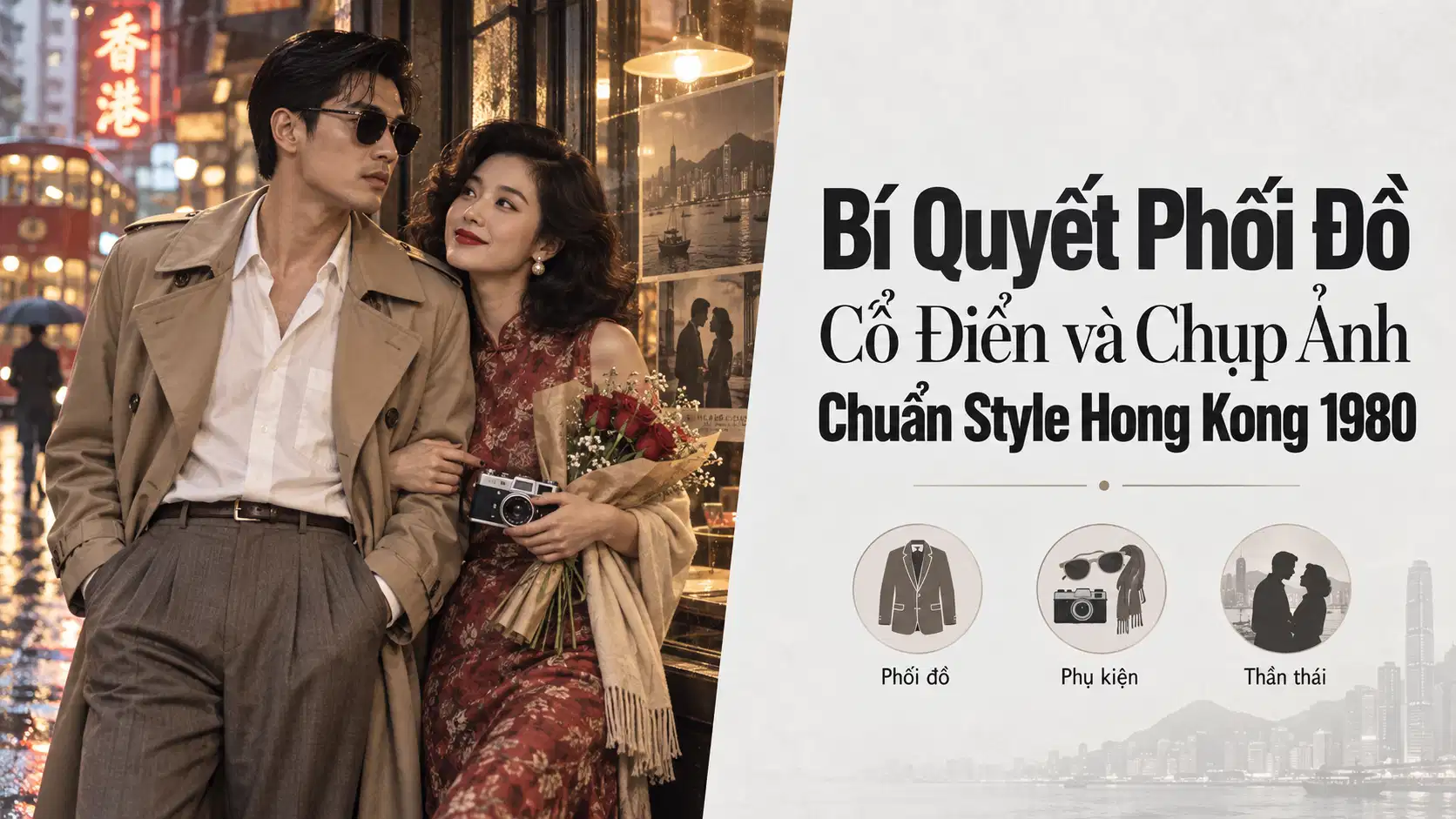 Bí Quyết Phối Đồ Cổ Điển và Chụp Ảnh Chuẩn Style Hong Kong 1980