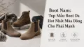 Boot Nam Da Cao Cổ Đẹp Nhất Mùa Đông - Xu Hướng Hot