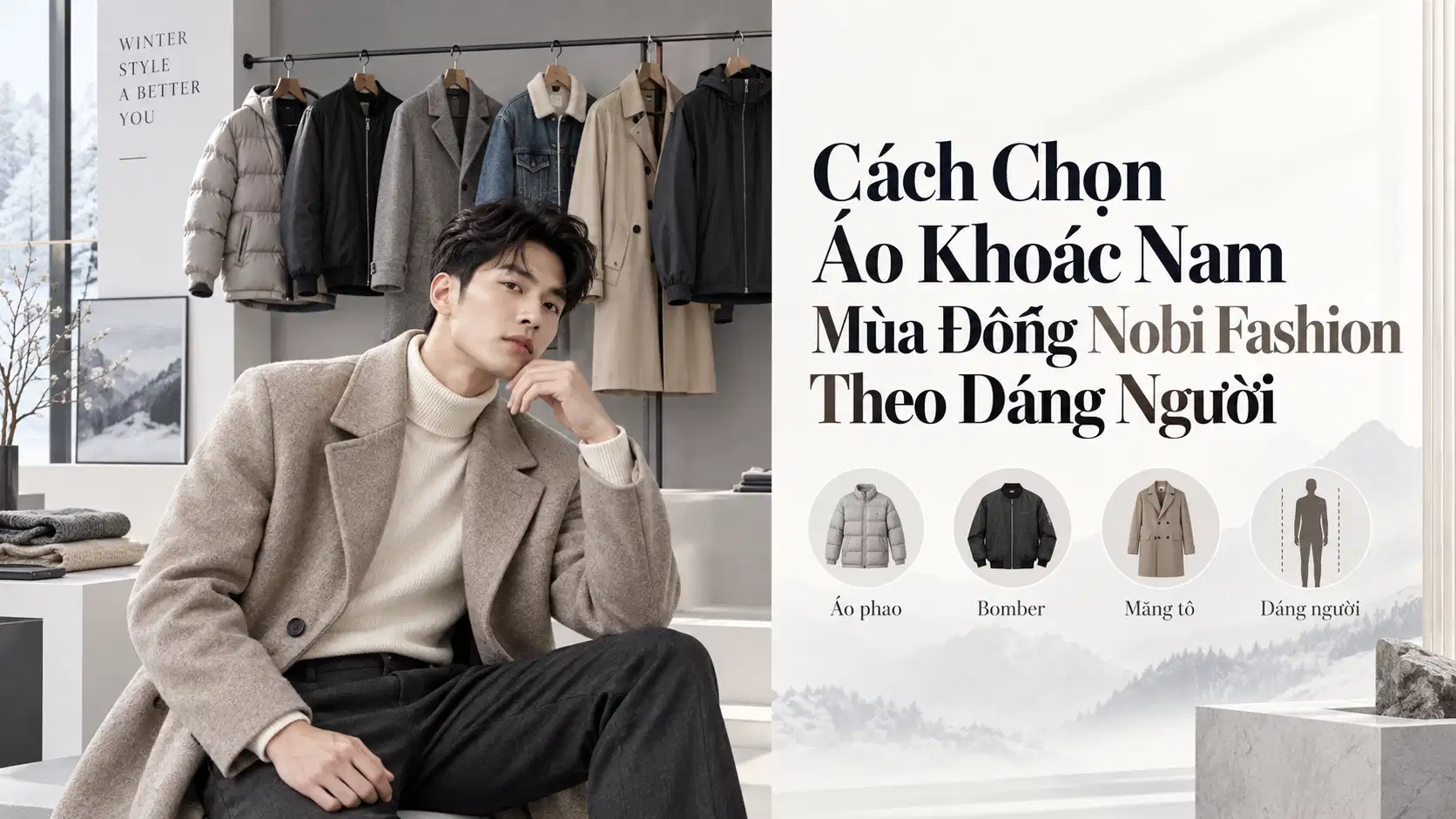 Cách Chọn Áo Khoác Nam Mùa Đông Nobi Fashion Theo Dáng Người
