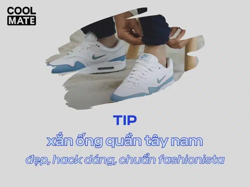 Cách xắn ống quần tây nam đẹp và gọn gàng Cách xắn ống quần tây nam đẹp và gọn gàng