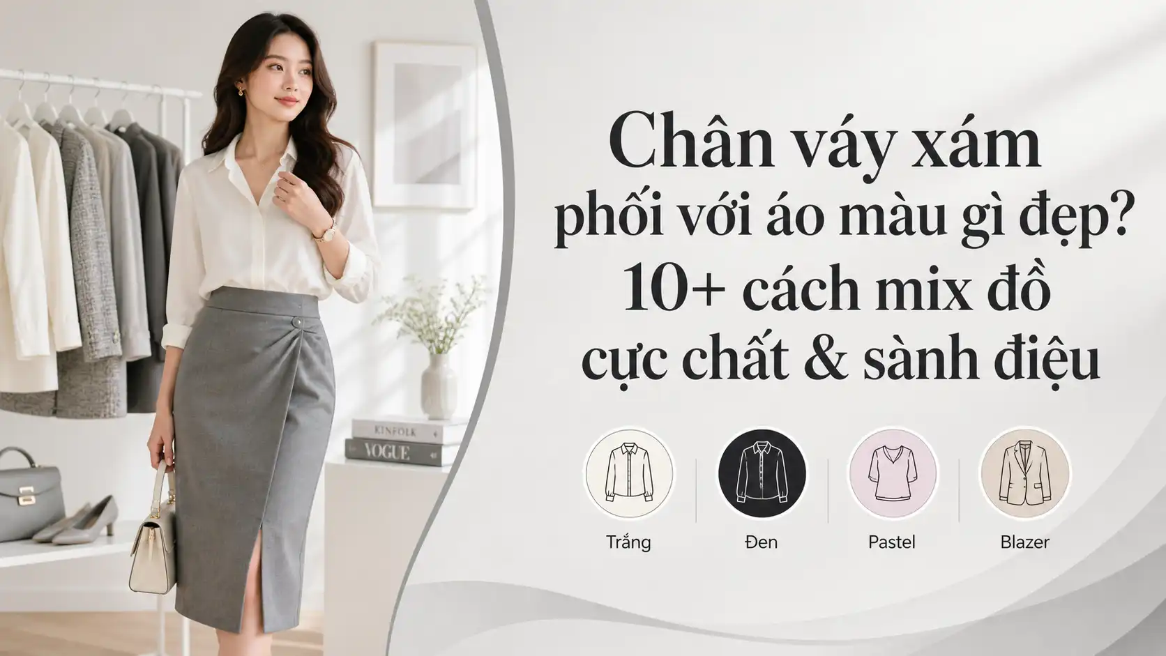 Chân váy xám phối với áo màu gì? 10+ cách mix đẹp
