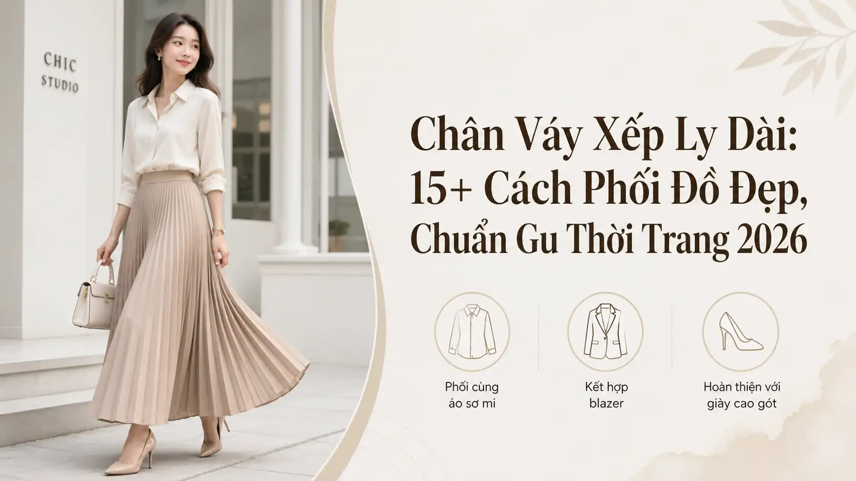 Chân Váy Xếp Ly Dài & 15+ Cách Phối Đồ Đẹp Chuẩn Gu