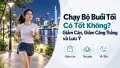 Chạy Bộ Buổi Tối Có Tốt Không? Giảm Cân, Giảm Căng Thẳng và Lưu Ý
