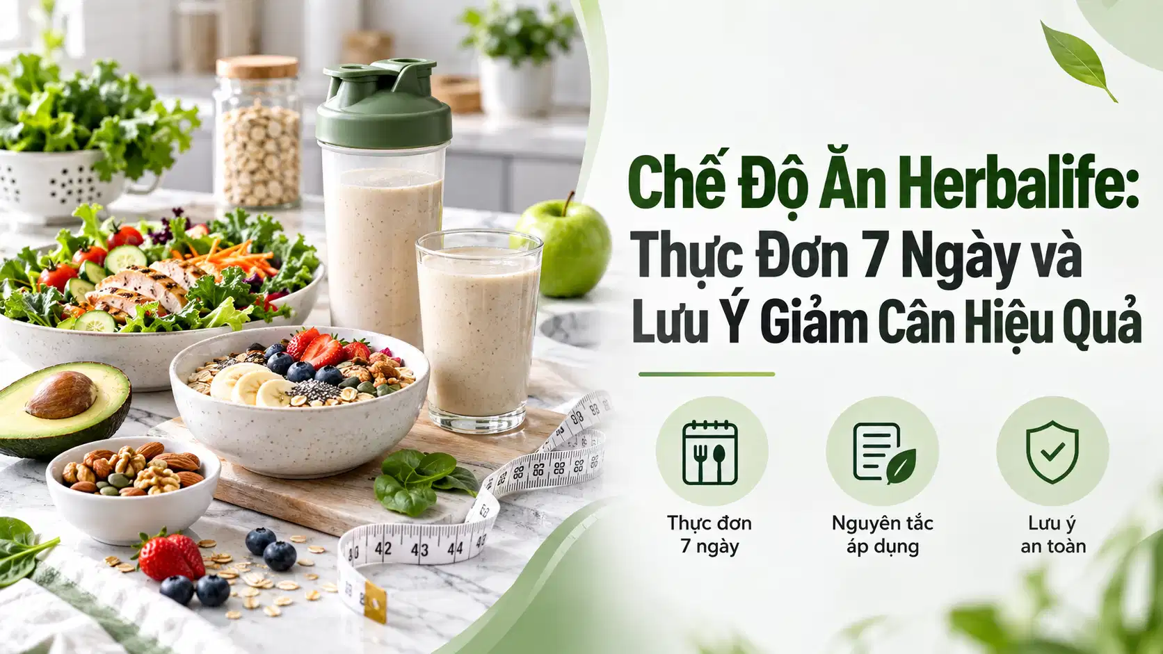Chế Độ Ăn Herbalife: Thực Đơn 7 Ngày và Lưu Ý Giảm Cân Hiệu Quả