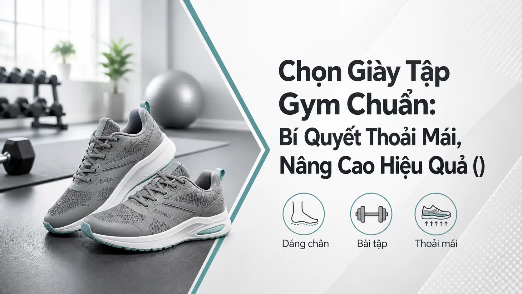 Cách Chọn Giày Tập Gym Thoải Mái Và Nâng Cao Hiệu Quả