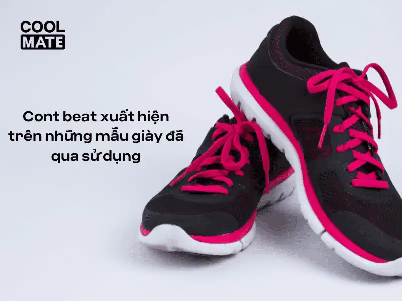 Cond beat xuất hiện trên những mẫu giày đã qua sử dụng Những sản phẩm cond beat đã chịu nhiều hao mòn ngoại quan