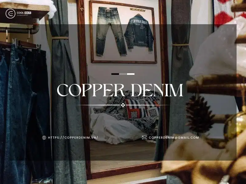 Thương hiệu Copper Denim Thương hiệu Copper Denim kế thừa truyền thống may mặc gia đình
