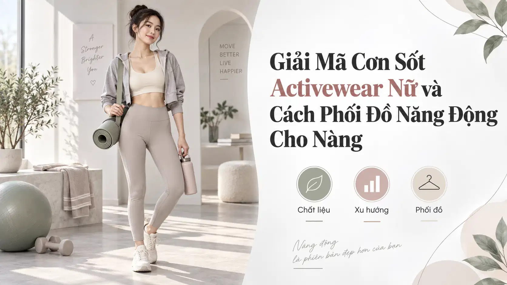 Giải Mã Cơn Sốt Activewear Nữ và Cách Phối Đồ Năng Động Cho Nàng