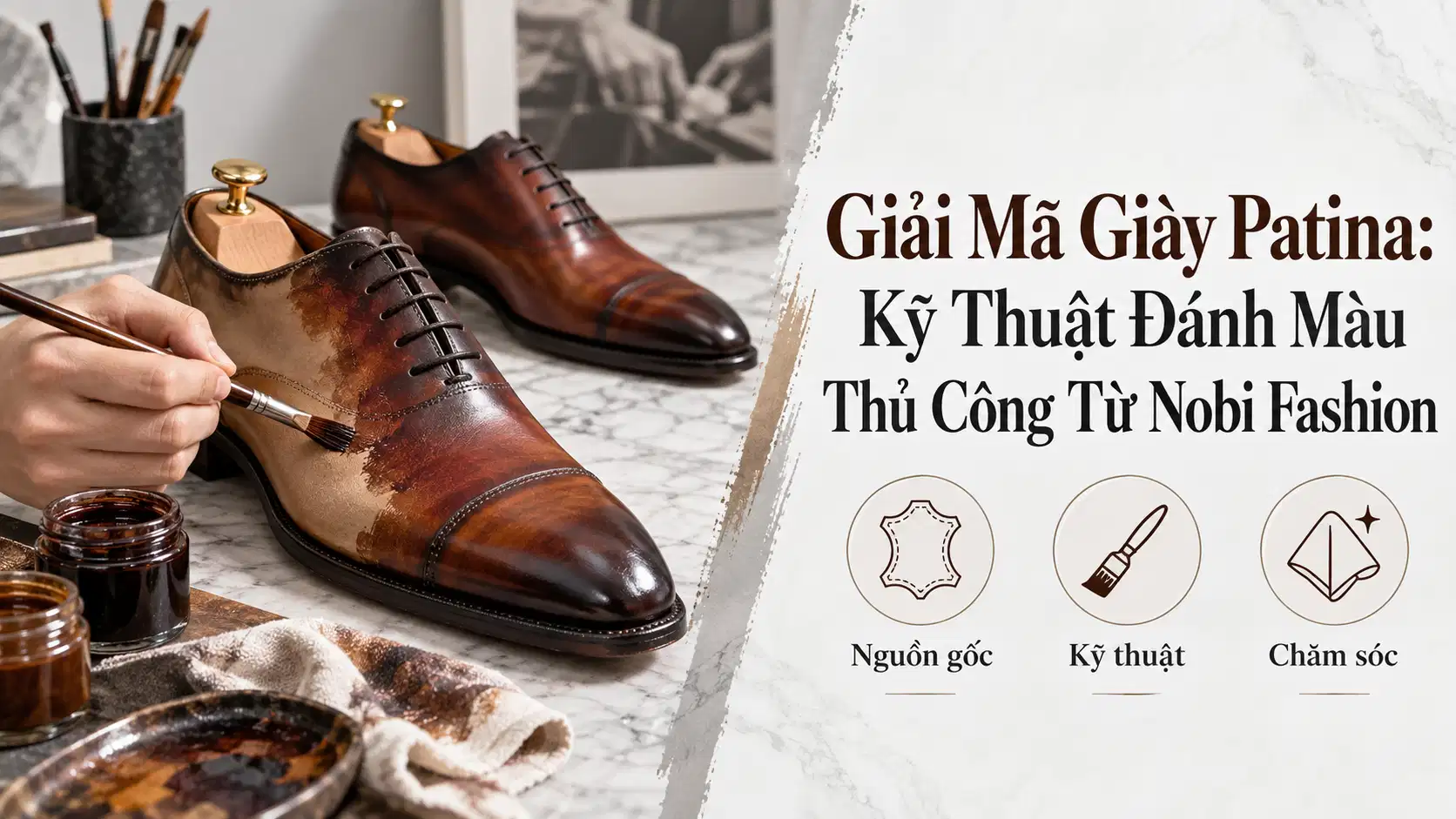 Giày Patina: Kỹ Thuật Đánh Màu Thủ Công Từ Nobi Fashion