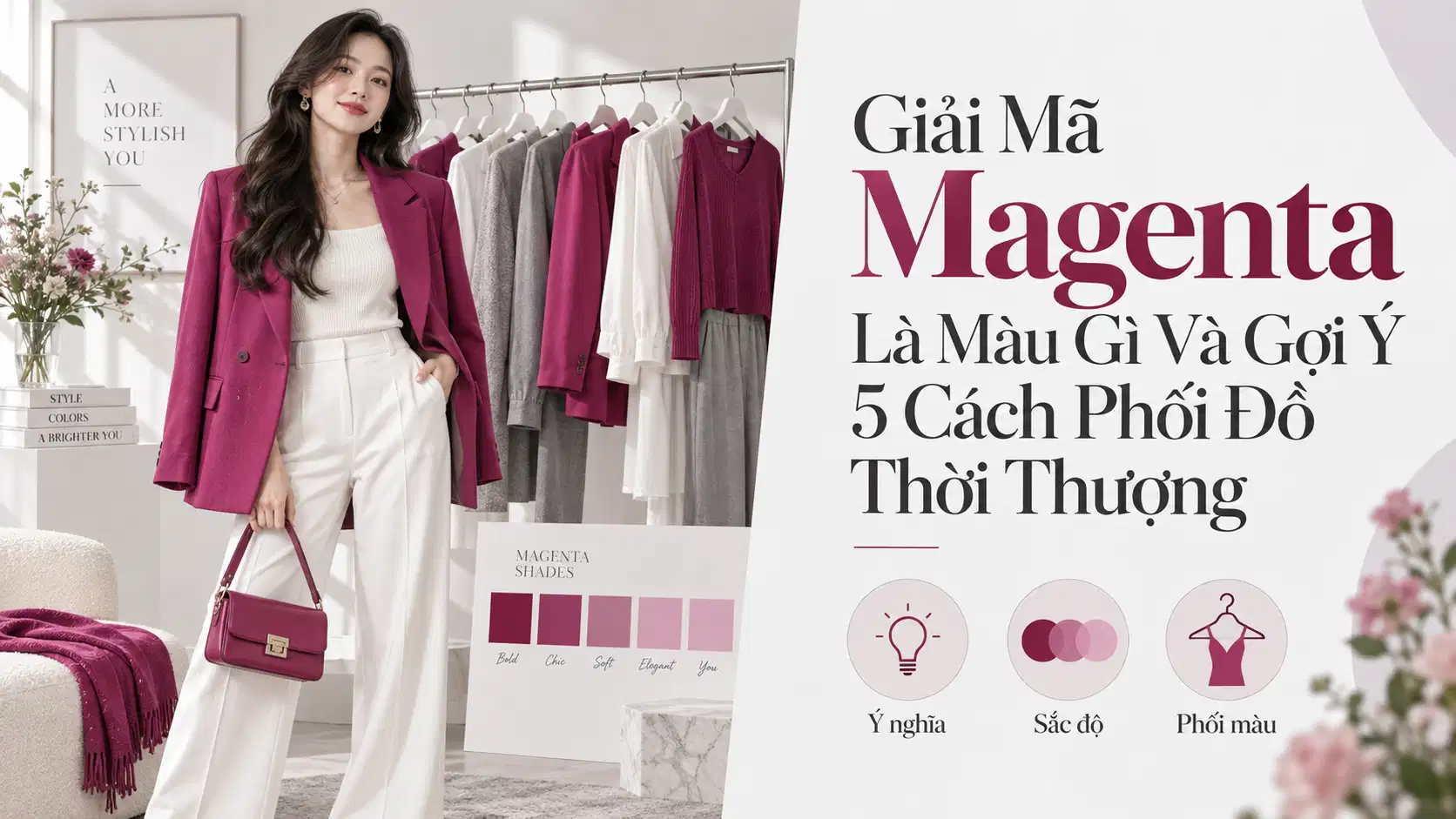 Magenta Là Màu Gì? 5 Cách Phối Đồ Thời Thượng