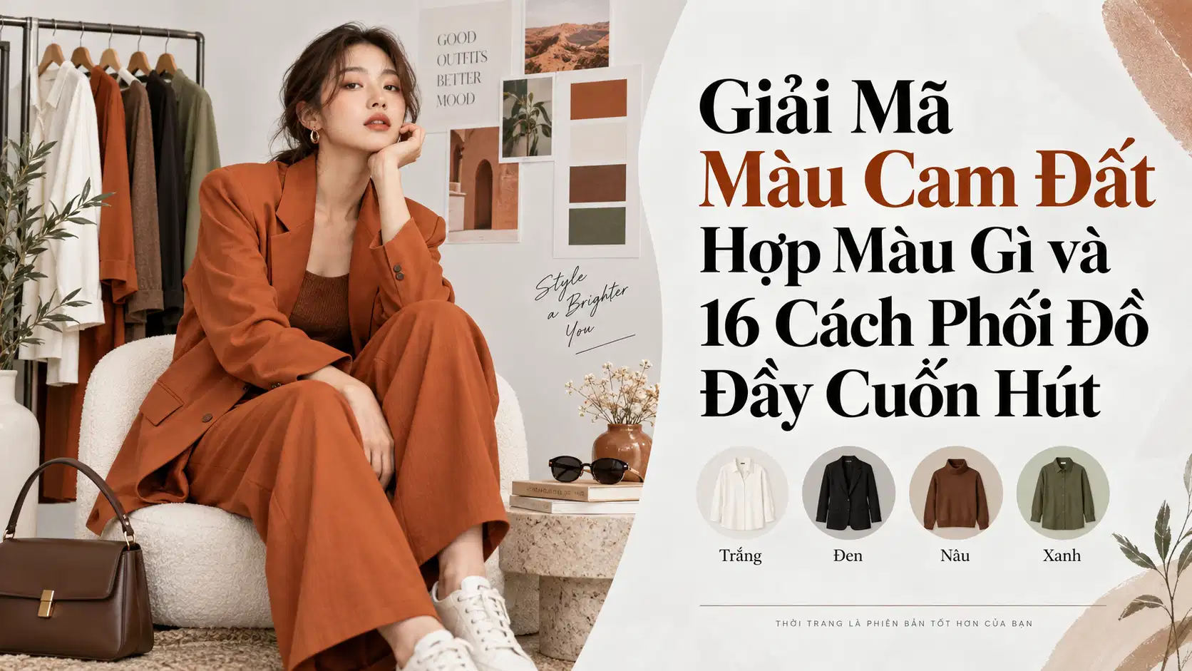 Màu Cam Đất Hợp Màu Gì? 16 Cách Phối Đồ Đẹp