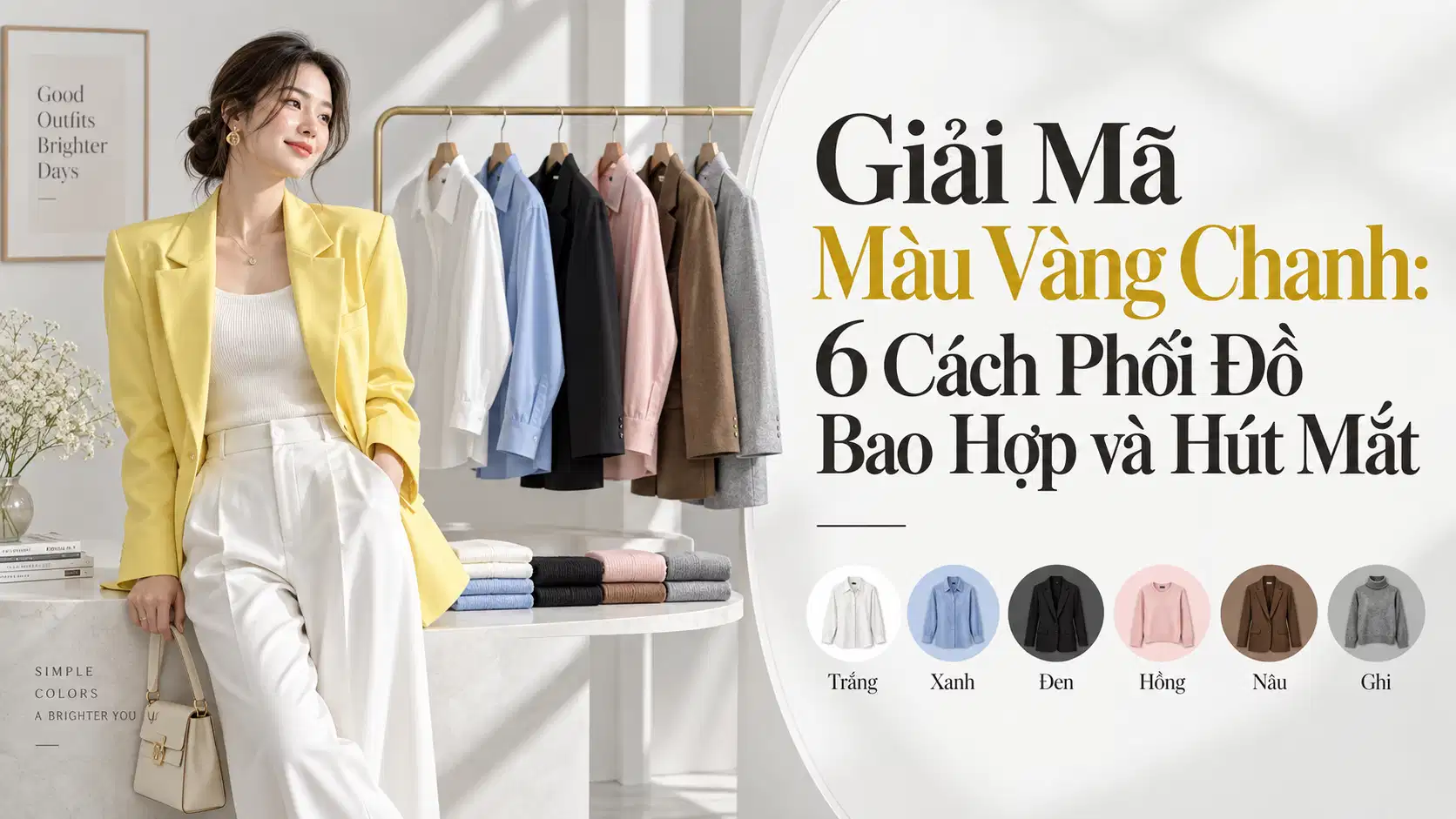 Màu Vàng Chanh Hợp Với Màu Gì? 6 Cách Phối Đồ Đẹp Và Hút Mắt