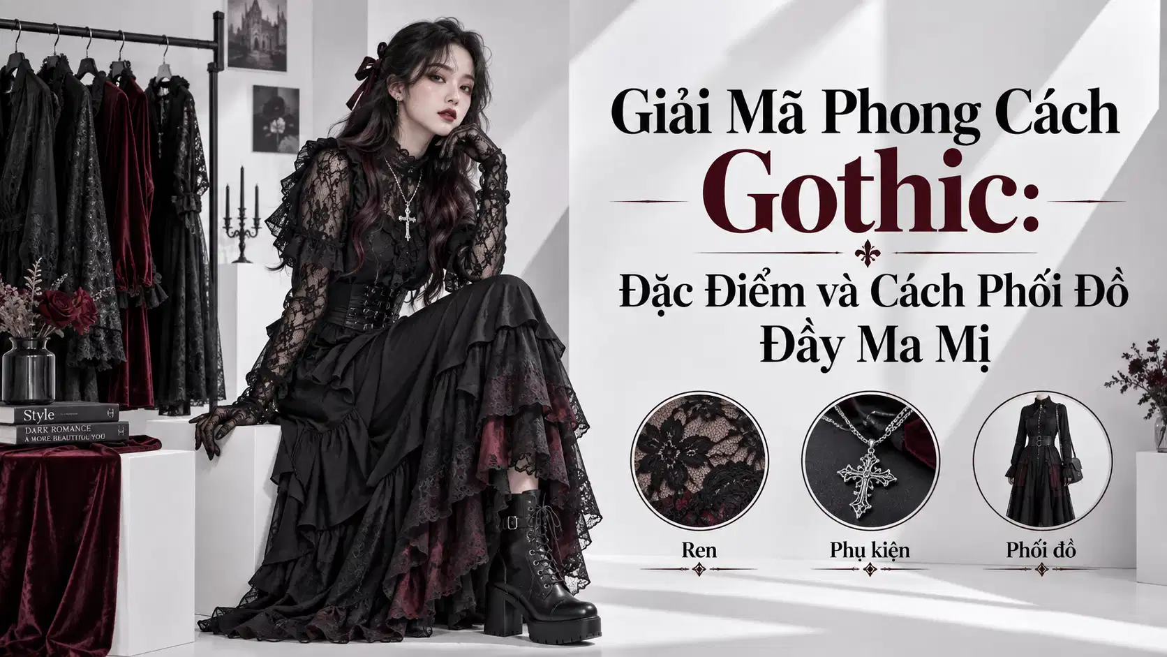 Phong Cách Gothic: Đặc Điểm Và Cách Phối Đồ Ma Mị