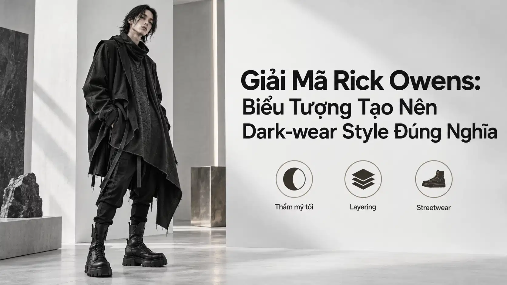 Rick Owens: Biểu Tượng Của Dark-wear Style Đúng Nghĩa