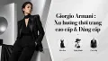 Giorgio Armani: Xu Hướng Thời Trang Cao Cấp & Đẳng Cấp