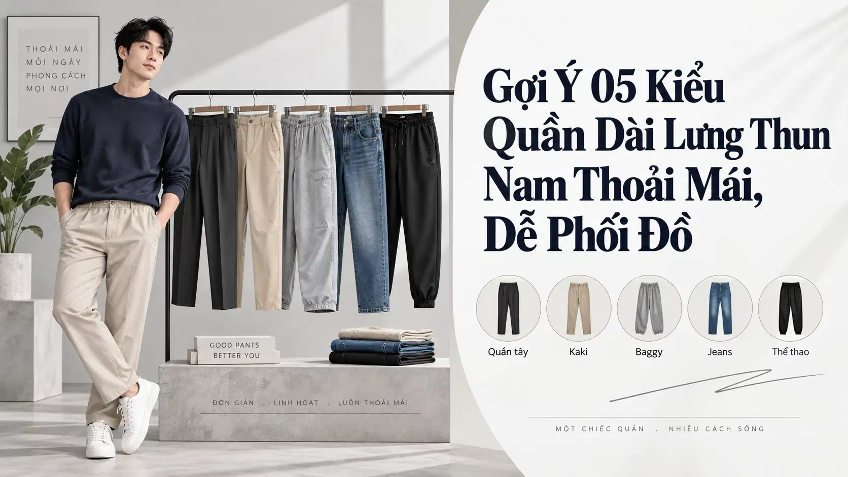 Gợi Ý 05 Kiểu Quần Dài Lưng Thun Nam Thoải Mái, Dễ Phối Đồ