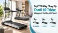 Gợi Ý 10 Máy Chạy Bộ Dưới 10 Triệu: Kingsport, Toshiko, ABCSport