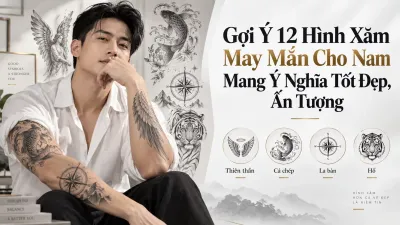 Gợi Ý 12 Hình Xăm May Mắn Cho Nam Mang Ý Nghĩa Tốt Đẹp, Ấn Tượng