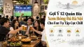 Gợi Ý 12 Quán Bia Xem Bóng Đá Hà Nội Cho Fan Tụ Tập Cực Chill