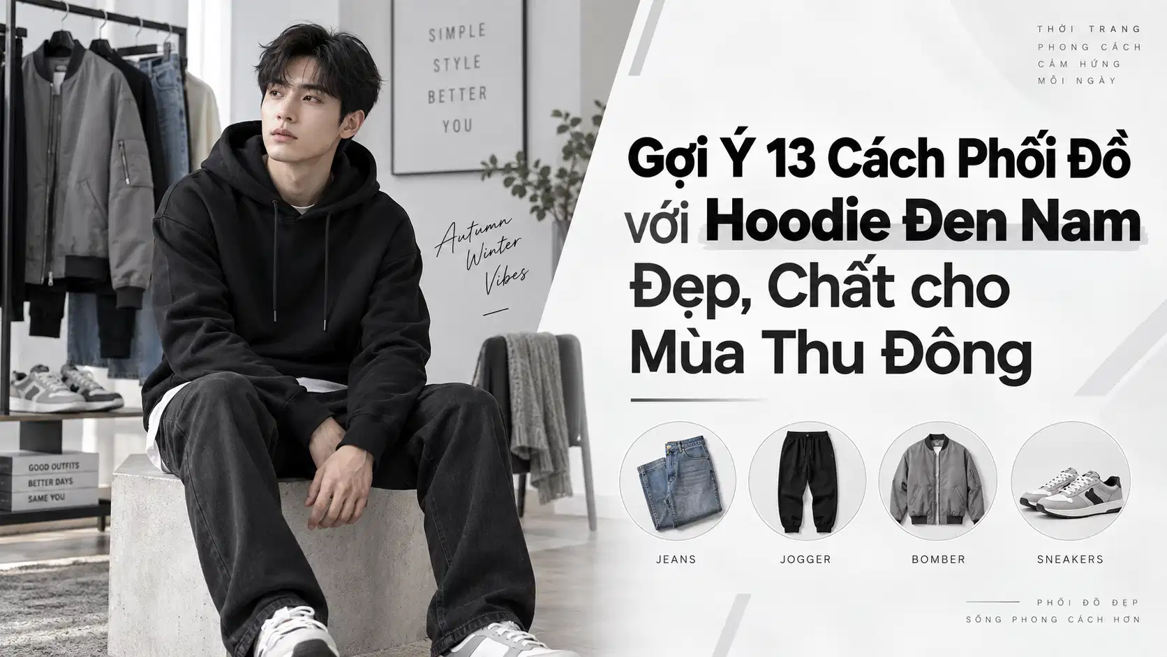 Gợi Ý 13 Cách Phối Đồ với Hoodie Đen Nam Đẹp, Chất cho Mùa Thu Đông