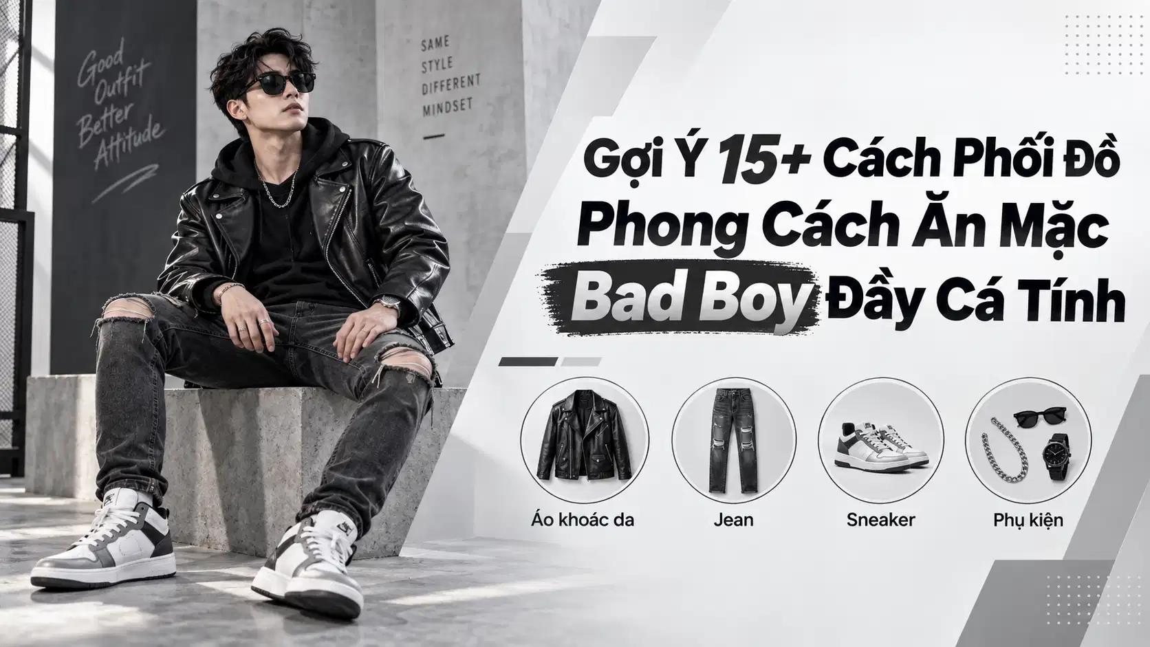 Gợi Ý 15+ Cách Phối Đồ Phong Cách Ăn Mặc Bad Boy Đầy Cá Tính