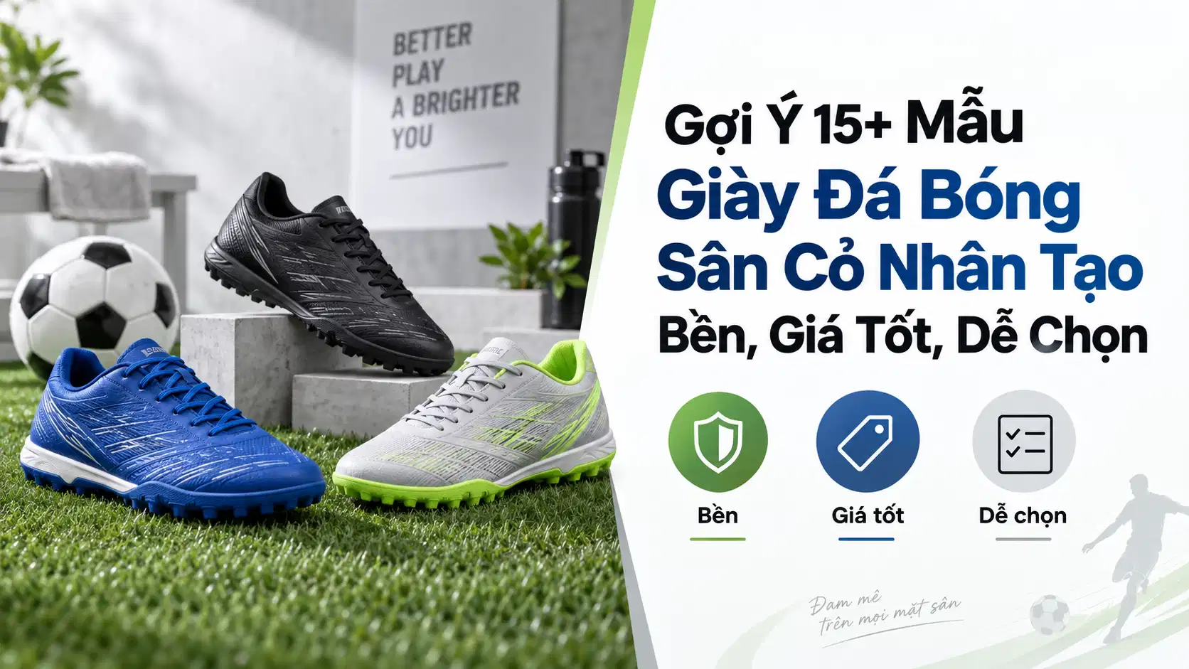 Gợi Ý 15+ Mẫu Giày Đá Bóng Sân Cỏ Nhân Tạo Bền, Giá Tốt, Dễ Chọn