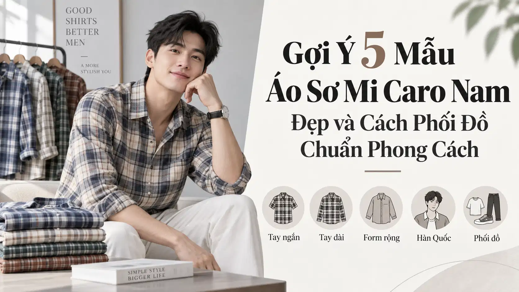 Gợi Ý 5 Mẫu Áo Sơ Mi Caro Nam Đẹp và Cách Phối Đồ Chuẩn Phong Cách