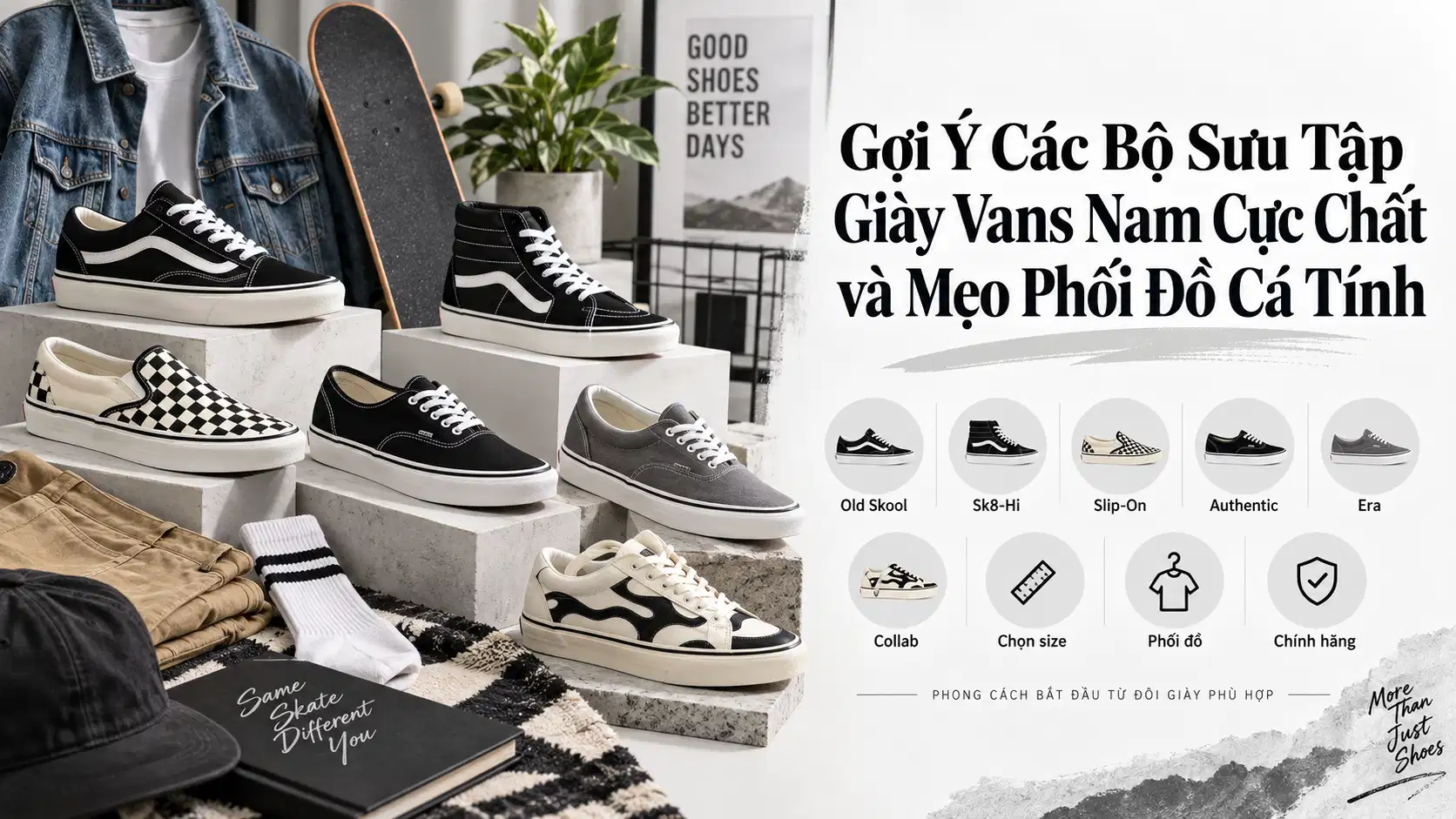 Gợi Ý Các Bộ Sưu Tập Giày Vans Nam Cực Chất và Mẹo Phối Đồ Cá Tính