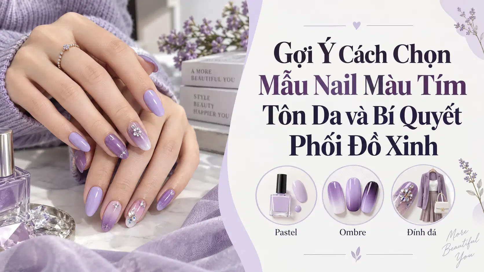 Gợi Ý Cách Chọn Mẫu Nail Màu Tím Tôn Da và Bí Quyết Phối Đồ Xinh