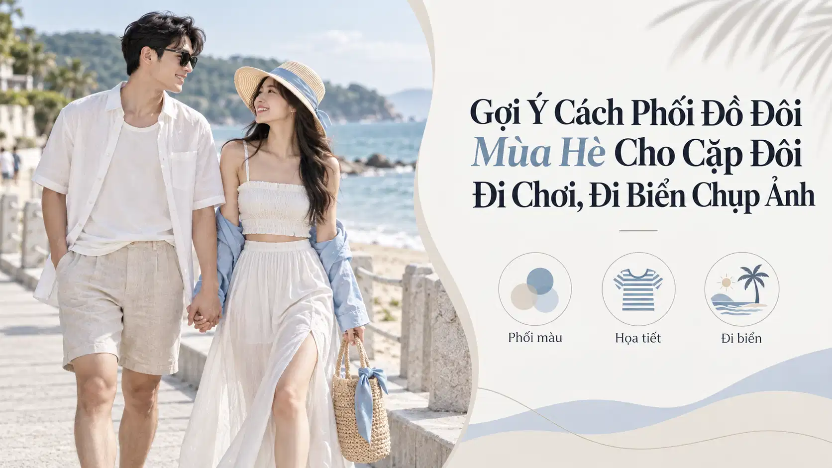 Gợi Ý Cách Phối Đồ Đôi Mùa Hè Cho Cặp Đôi Đi Chơi, Đi Biển Chụp Ảnh
