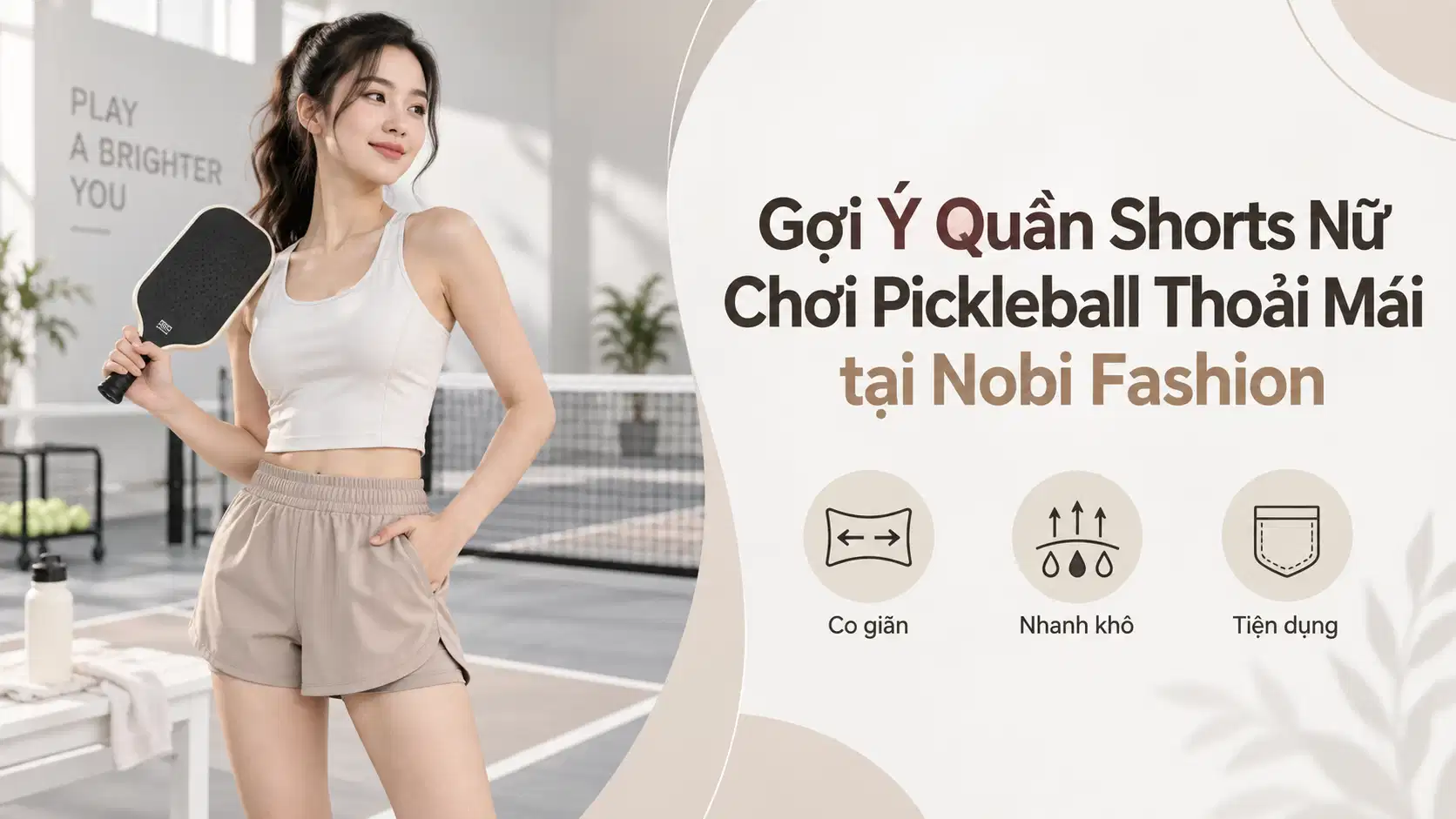 Gợi Ý Quần Shorts Nữ Chơi Pickleball Thoải Mái tại Nobi Fashion