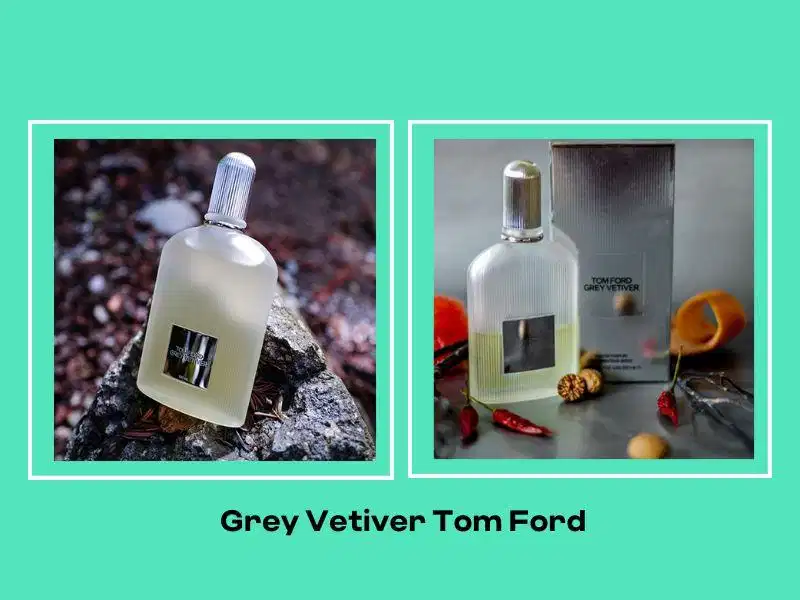 Nước hoa Grey Vetiver của thương hiệu Tom Ford