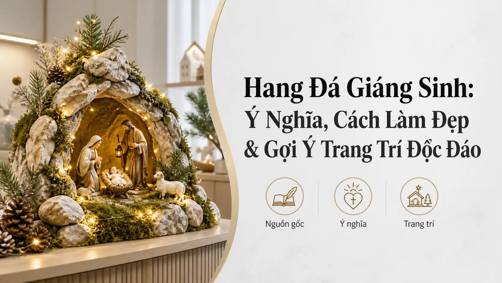 Hang Đá Giáng Sinh: Ý Nghĩa Và Cách Trang Trí Đẹp Nhất