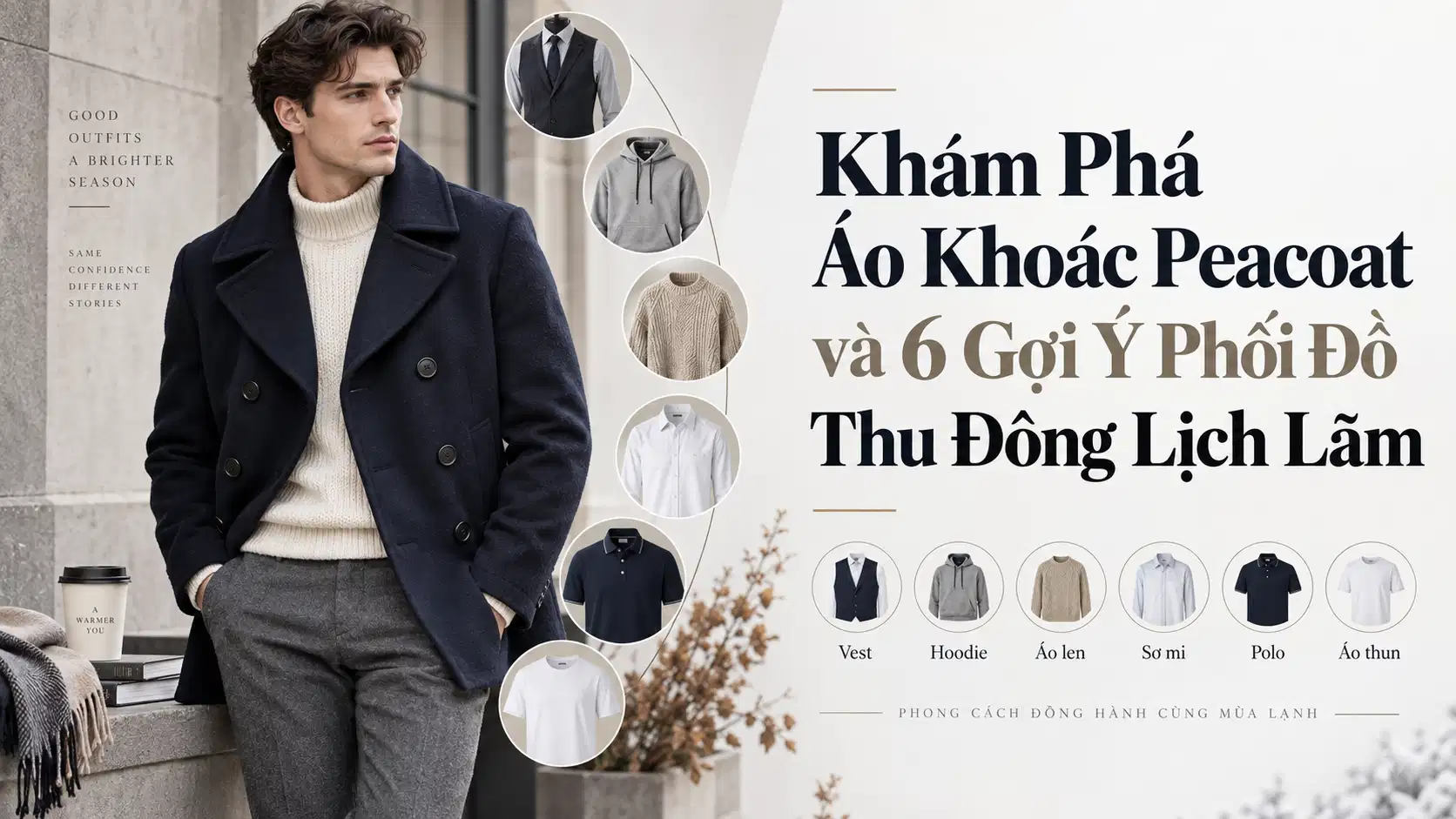 Áo Khoác Peacoat: Nguồn Gốc, Cách Chọn Và 6 Cách Phối Đồ Mùa Đông