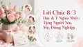 Lời Chúc 8/3 Hay Và Ý Nghĩa Tặng Người Yêu, Mẹ, Đồng Nghiệp