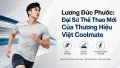 Lương Đức Phước Trở Thành Đại Sứ Thể Thao Của Coolmate