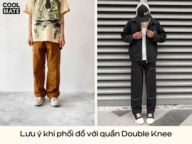 Lưu ý khi phối đồ với quần Double Knee Những lưu ý về phom dáng và giày khi diện quần Double Knee