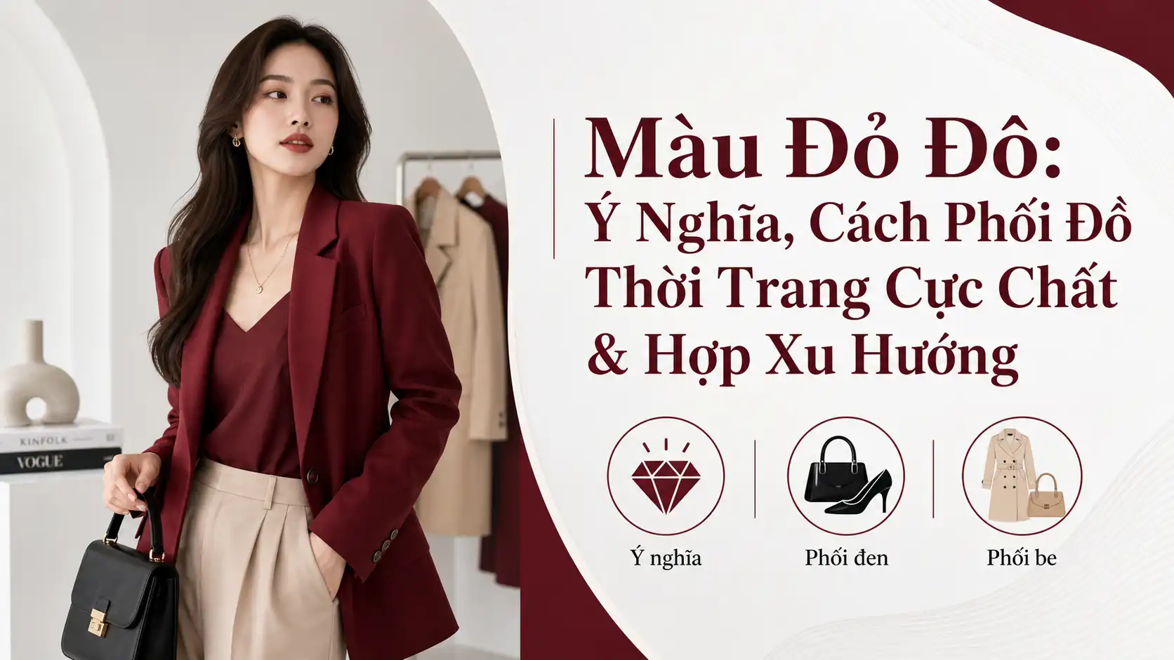 Màu Đỏ Đô Là Gì? Ý Nghĩa Và Cách Phối Đồ Hợp Xu Hướng
