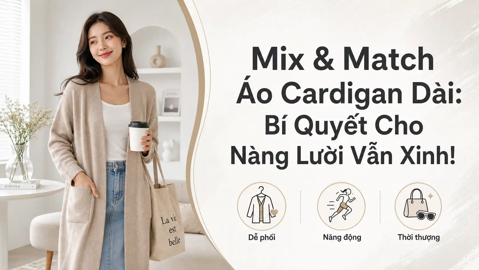 Cách Mix & Match Áo Cardigan Dài Đẹp Dù Bạn Lười Mặc