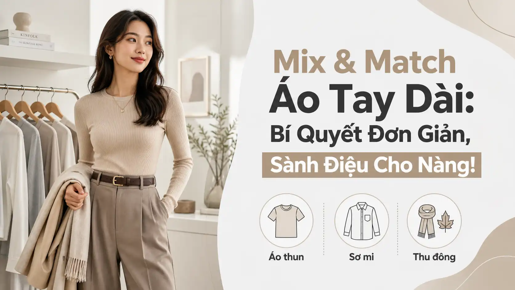 Cách Mix & Match Áo Tay Dài Đơn Giản Mà Sành Điệu